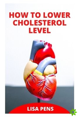 How to Lower Cholesterol Level