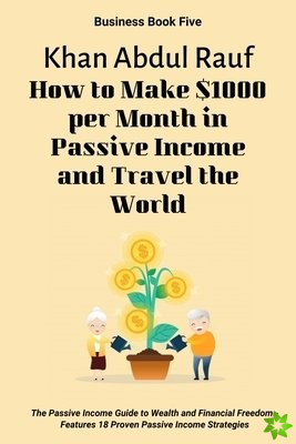 How to Make $1000 per Month in Passive Income and Travel the World
