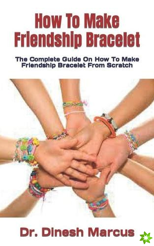 How To Make Friendship Bracelet