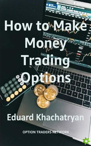 How to Make Money Trading Options