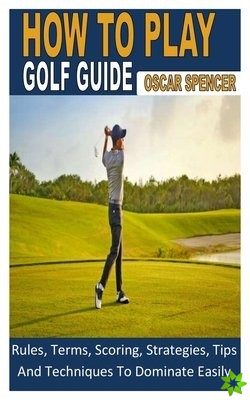 HOW TO PLAY GOLF GUIDE