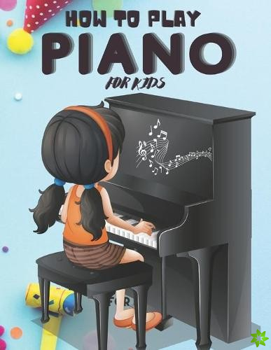 How to Play Piano for Kids