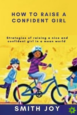 How To Raise a Confident Girl