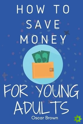 How to Save Money for young Adults