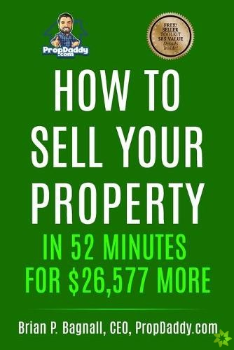 How to Sell Your Property in 52 Minutes for $26,577 MORE