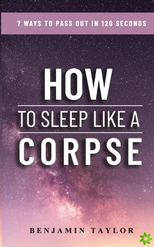 How to Sleep Like a Corpse