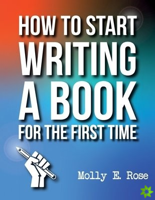 How To Start Writing A Book For The First Time