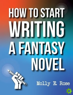 How To Start Writing A Fantasy Novel