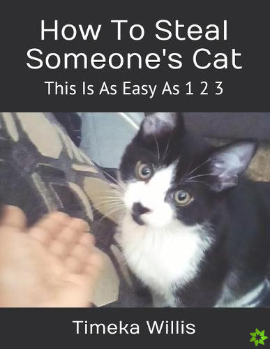 How To Steal Someone's Cat