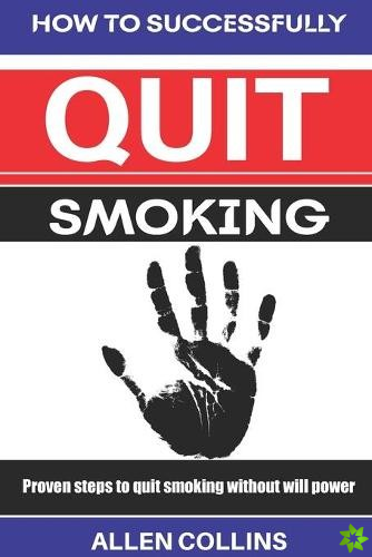 How to Successfully Quit Smoking