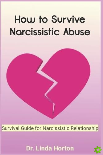 How to Survive Narcissistic Abuse