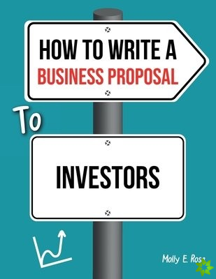How To Write A Business Proposal To Investors