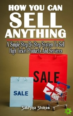 How You Can Sell Anything