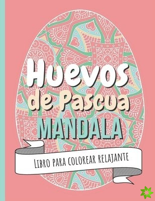 Huevos de Pascua Mandala - Libro para colorear relajante