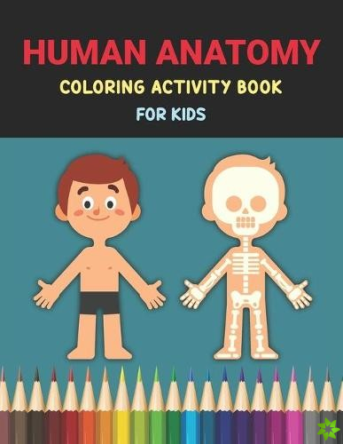 Human Anatomy Coloring Activity Book for Kids