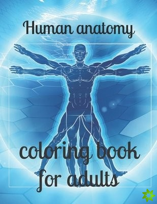 Human anatomy coloring book for adults