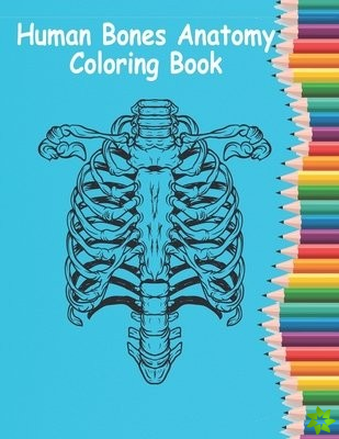 Human Bones Anatomy Coloring Book