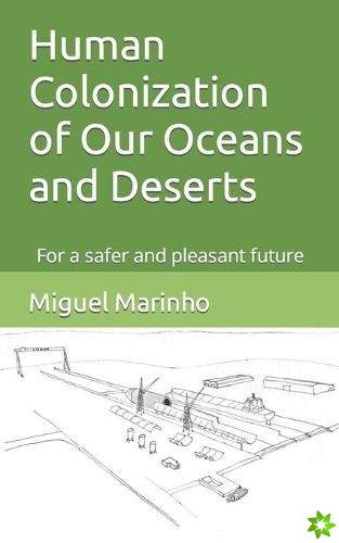 Human Colonization of Our Oceans and Deserts