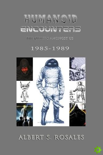 Humanoid Encounters 1985-1989