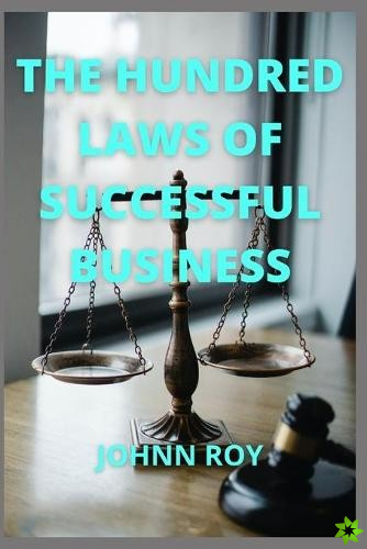 Hundred Laws of Successful Business