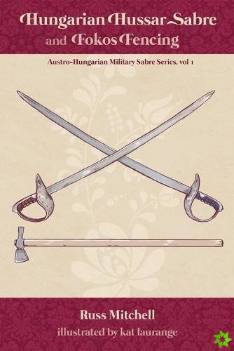 Hungarian Hussar Sabre and Fokos Fencing