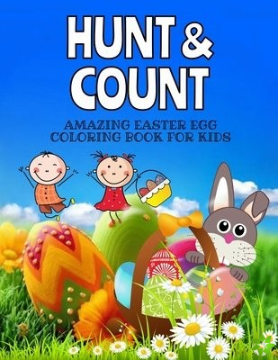 Hunt and Count Amazing Easter Egg Coloring Book for Kids