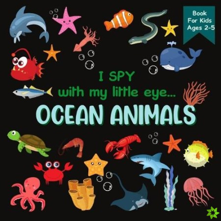I Spy With My Little Eye OCEAN ANIMALS Book For Kids Ages 2-5