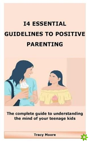 I4 Essential Guidelines to Positive Parenting
