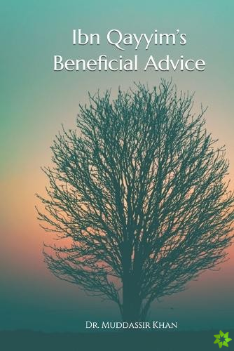 Ibn Qayyim's Beneficial Advice