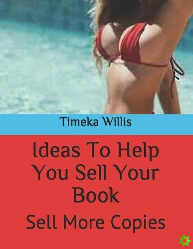 Ideas To Help You Sell Your Book