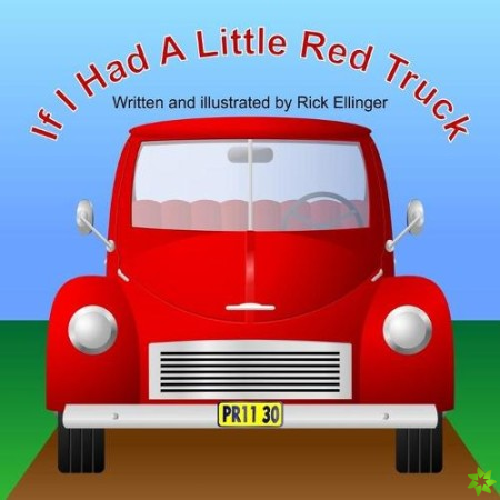 If I Had A Little Red Truck