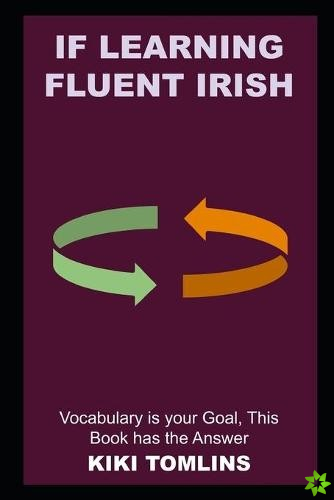 If Learning Fluent Irish Vocabulary is your Goal, This Book has the Answer