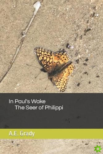In Paul's Wake The Seer of Philippi