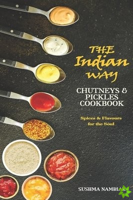 Indian Way - Chutneys & Pickles Cookbook