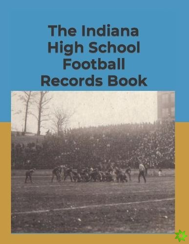Indiana High School Football Records Book