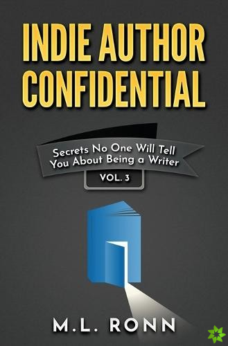 Indie Author Confidential Vol. 3