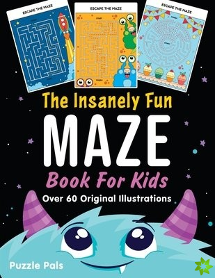 Insanely Fun Maze Book For Kids