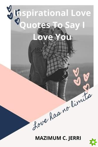 Inspirational Love Quotes To Say I Love You