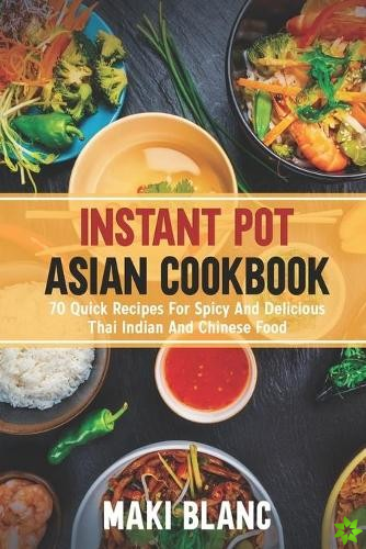 Instant Pot Asian Cookbook