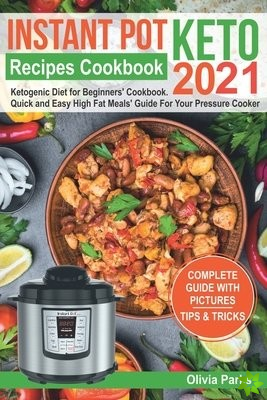 Instant Pot Keto Recipes Cookbook 2021