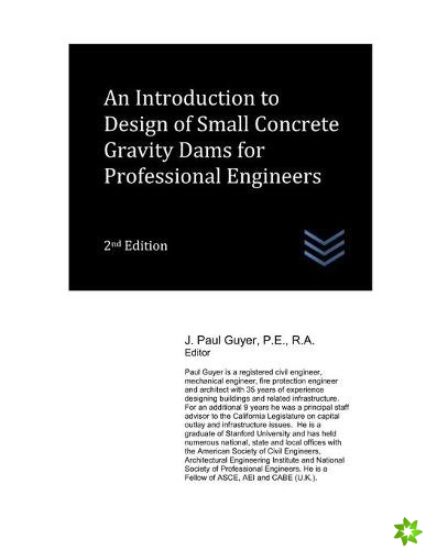 Introduction to Design of Small Concrete Gravity Dams for Professional Engineers