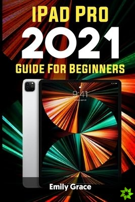 iPad Pro 2021 Guide For Beginners
