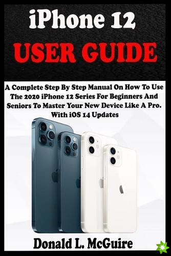 iPhone 12 USER GUIDE