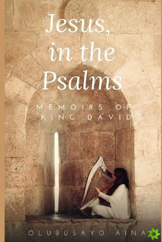 Jesus, in the Psalms