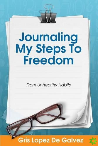 Journaling My Steps To Freedom