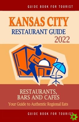 Kansas City Restaurant Guide 2022