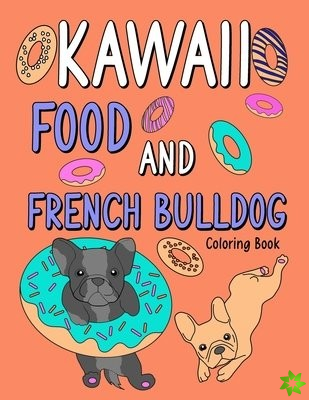 Kawaii Food and French Bulldog Coloring Book