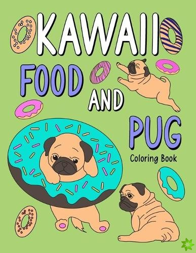 Kawaii Food and Pug Coloring Book