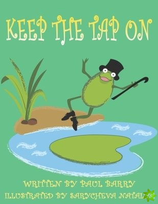 Keep the tap on