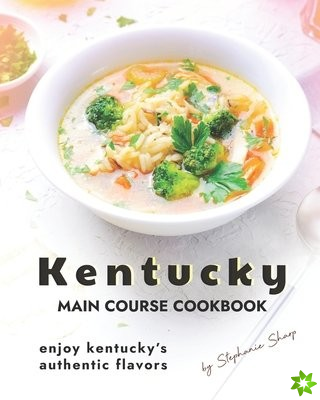 Kentucky Main Course Cookbook